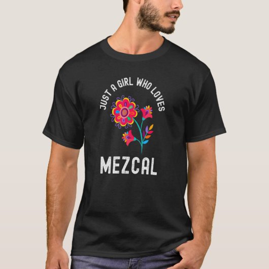 Alleen een meisje dat van Mezcal Booze Cocktail Ba T-shirt (Voorkant)