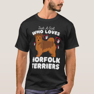 Alleen een meisje dat van Norfolk Terriers houdt,  T-shirt