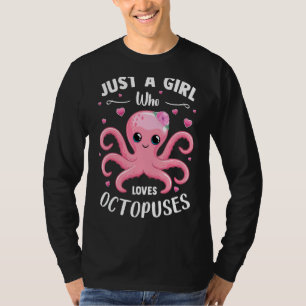 Alleen een meisje dat van octopussen houdt, vrouwe t-shirt