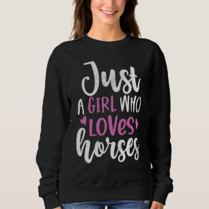 Alleen een meisje dat van paarden houdt Rider Hors Trui