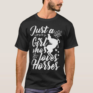 Alleen een meisje dat van paarden houdt... t-shirt