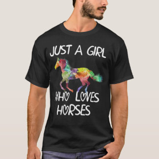 Alleen een meisje dat van paarden houdt... t-shirt
