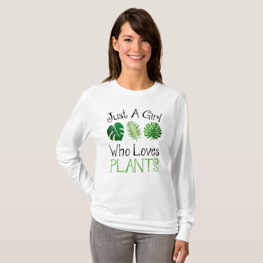 Alleen een meisje dat van Planten houdt T-shirt (Voorkant volledig)