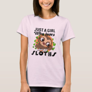 Alleen een meisje dat van Sloth houdt T-shirt