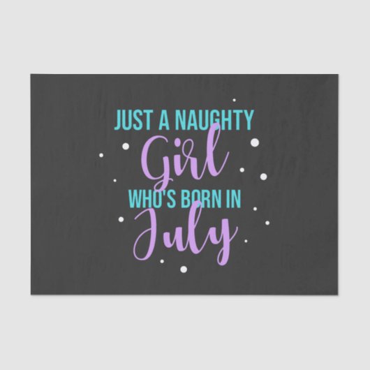 Alleen een meisje uit Naughty dat in juli geboren  Tissuepapier (Voorkant)