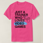 Alleen een trainer die van videogames houdt, Lover T-shirt (Design voorkant)