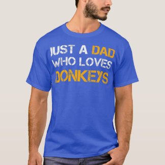 Alleen een vader die van Donkeys houdt die papa bo T-shirt