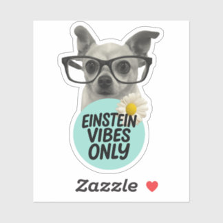 Alleen Einstein Vibes - Smart & Sassy Sticker