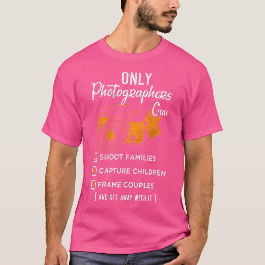 Alleen fotografen kunnen een Capture Frame Funny P T-shirt (Voorkant)