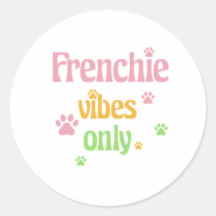 Alleen Frenchie Vibes Ronde Sticker