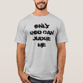 ALLEEN GOD KAN MIJ BEOORDELEN T-SHIRT