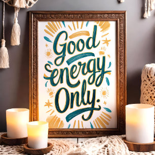 Alleen goede energie Teal en gouden positieve kuns Poster