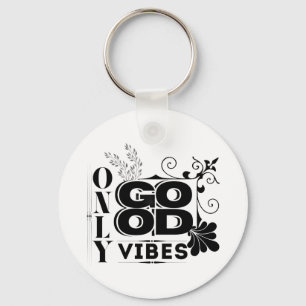 Alleen goede vibes - positieve Motivatie typografi Sleutelhanger