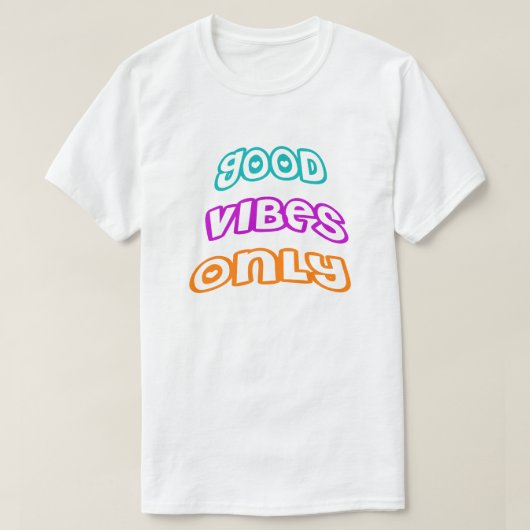 Alleen goede vibes -Spread Positivity -Trendy Cust T-shirt (Design voorkant)