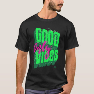 Alleen Goede Vibes Trendy Positief Citat T-Shirt