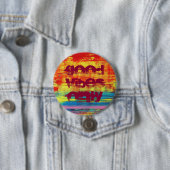 "Alleen goede Vibes" - Zonnekleurige, kleurrijke A Ronde Button 7,6 Cm (In situ)