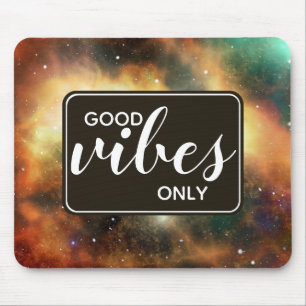 Alleen goede vibraties Quote Ruimte Kosmos Sterren Muismat