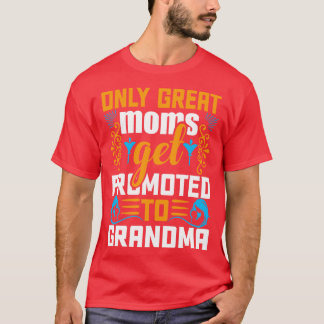 Alleen grote moeders worden gepromoot naar oma Gra T-shirt
