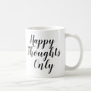 Alleen Happy Thoughts   Mok Slogan Quote stimulere