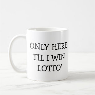 Alleen hier tot ik Lotto win Koffiemok