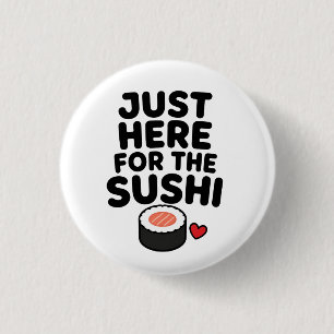 Alleen Hier Voor De Sushi Schattige Japanse Foodie Ronde Button 3,2 Cm
