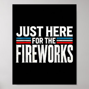 Alleen Hier Voor De Vuurwerk Patriottische Grappig Poster
