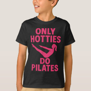 Alleen hotties doen Pilates Funny Fitness Workout T-shirt