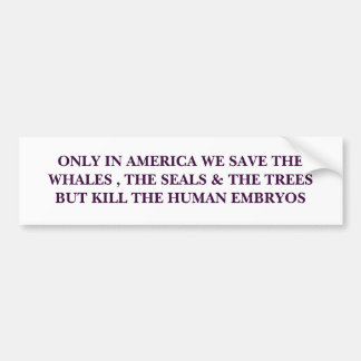 ALLEEN IN AMERIKA BEWAREN WE DE WALEN , DE ZEGELS  BUMPERSTICKER