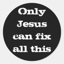 Alleen Jezus kan al dit Christelijke goede nieuws  Ronde Sticker