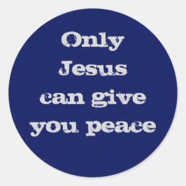 Alleen Jezus kan je Christelijke boodschap geven. Ronde Sticker