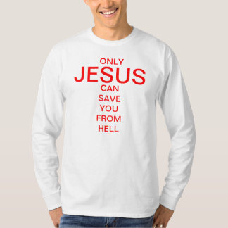 Alleen Jezus kan je redden van de hel. T-shirt