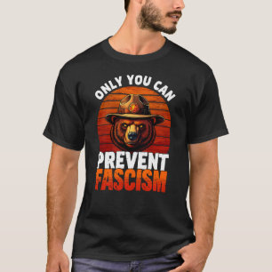 Alleen Jij Kan Fascisme Voorkomen Politieke Beer R T-shirt