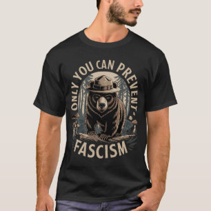 Alleen jij kunt fascisme voorkomen t-shirt