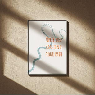 Alleen jij kunt je weg inspirerend vinden poster