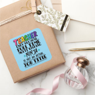 Alleen leraar omdat fulltime multitasking Ninja Vierkante Sticker