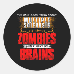 Alleen maar goed ding over multiple sclerose Zombi Ronde Sticker