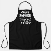 Alleen maar roken de Goede Stuff Funny Schort (Voorkant)
