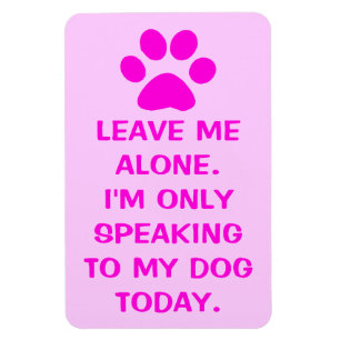 Alleen met mijn hond vandaag Pauw Print Magnet Magneet