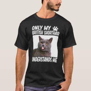 Alleen mijn Britse Shorthair begrijpt me Britse C T-shirt
