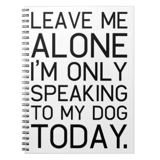 Alleen mijn hond begrijpt het. notitieboek