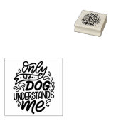 Alleen mijn hond begrijpt me 	rubberstempel (Gestempeld)