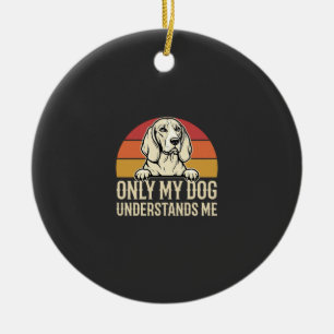 Alleen mijn hond begrijpt me vintage hond keramisch ornament