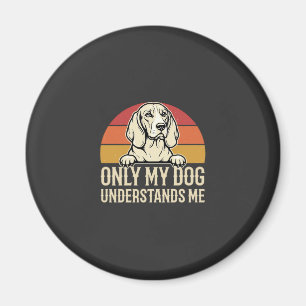Alleen mijn hond begrijpt me vintage hond magneet