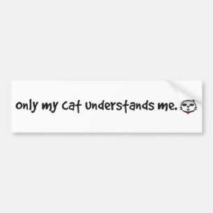 alleen mijn kat begrijpt me bumpersticker