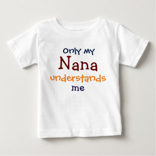 Alleen mijn Nana begrijpt me Baby Toddler T-Shirt