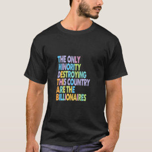 Alleen minderheid die dit land vernietigt miljarda t-shirt