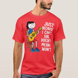 ALLEEN OMDAT IK NIET KAN ZINGEN, WIL DAT NOG NIET T-SHIRT