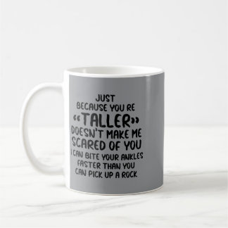 Alleen Omdat Je Groter Bent Betekent Niet Dat Ik B Koffiemok