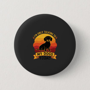 Alleen pratende honden vandaag Hond Zon Ronde Button 5,7 Cm