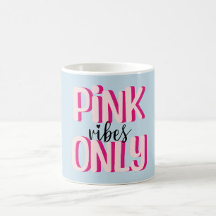 Alleen roze vibes koffiemok